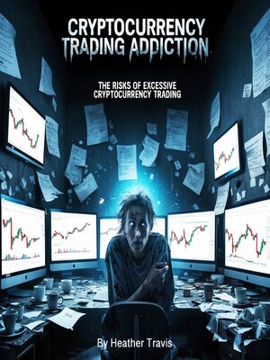 cover image of Cryptocurrency Trading Addiction